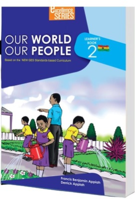 OUR WORLD OUR PEOPLE FOR PRIMARY 2- EXCELLENCE SERIES