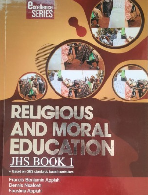 EXCELLENCE SERIES-RME (RELIGIOUS AND MORAL EDUCATION)  FOR JHS BOOK 1 (ONE)