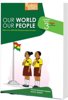 OUR WORLD OUR PEOPLE FOR PRIMARY 3- EXCELLENCE SERIES